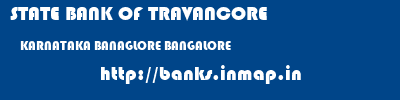 STATE BANK OF TRAVANCORE  KARNATAKA BANAGLORE BANGALORE   banks information 